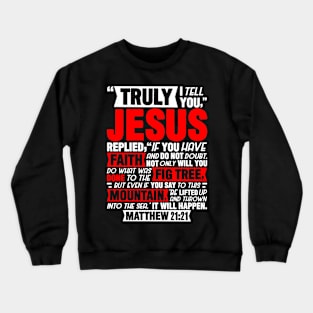 Matthew 21:21 Crewneck Sweatshirt